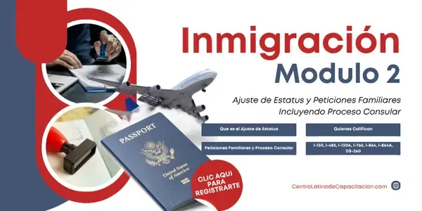 Inmigración · Módulo 2 en español – Centro Latino de Capacitación