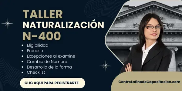 Taller de Naturalización N-400 en español – Centro Latino de Capacitación